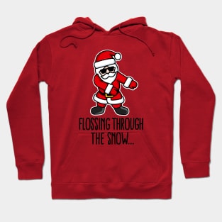 Flossing through the snow Santa Claus Floss like a boss Hoodie